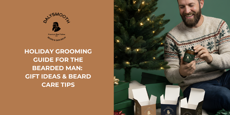 Holiday Grooming Guide for the Bearded Man: Gift Ideas & Beard Care Tips